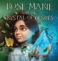 Cover: Rose Marie and the Crystal of Desires - Jd Oldenburg