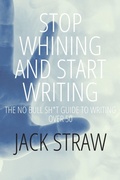 Cover: Stop Whining and Start Writing - jacks-lrc.com