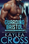 Cover: Guarding Bristol (Crimson Point Security Series, #4) - Kaylea Cross Inc.