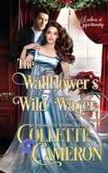 Cover: The Wallflower's Wild Wager - Blue Rose Romance(r) LLC
