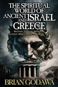 Cover: The Spiritual World of Ancient Israel and Greece - Warrior Poet Publishing