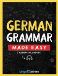 Cover: German Grammar Made Easy - Lingo Mastery