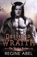 Cover: Destined to the Wraith - Regine Abel Publishing Inc.