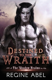 Enlarge image Cover: Destined to the Wraith - Regine Abel Publishing Inc.