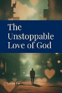 Enlarge image Cover: The Unstoppable Love of God - Ed Pub.