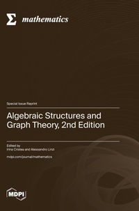 Enlarge image Cover: Algebraic Structures and Graph Theory, 2nd Edition - MDPI AG