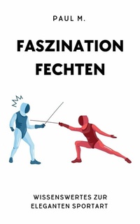 Abbildung von: Faszination Fechten - epubli