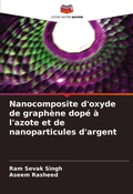 Cover: Nanocomposite d'oxyde de graphene dope a l'azote et de nanoparticules d'argent - Editions Notre Savoir