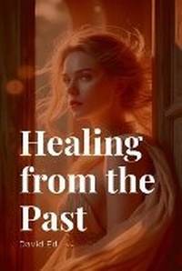Enlarge image Cover: Healing from the Past - Ed Pub.