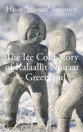 Cover: The Ice Cold Story of Kalaallit Nunaat - Greenland - Propagandaministeriet