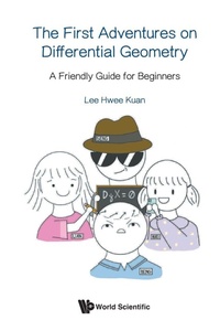 Abbildung von: First Adventures On Differential Geometry, The: A Friendly Guide For Beginners - World Scientific Publishing Co Pte Ltd