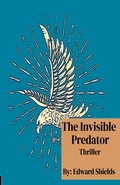 Cover: The Invisible Predator - Edward Shields