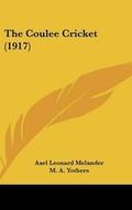 Cover: The Coulee Cricket (1917) - Kessinger Publishing