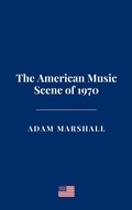 Cover: The American Music Scene of 1970 - Haven Editions