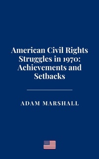 Enlarge image Cover: American Civil Rights Struggles in 1970: Achievements and Setbacks - Haven Editions