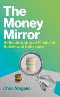 Cover: The Money Mirror - Chris Ategeka