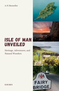 Abbildung von: Isle of Man Unveiled - Kevin Smith