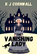 Cover: The Vanishing Lady (A Jessie Harper Paranormal Cozy Mystery, #5) - Hendry Publishing