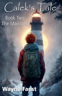 Enlarge image Cover: Calek's Tale Book Two - "The Mainland" - Paintbrush Press
