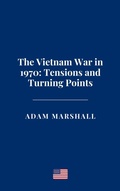Cover: The Vietnam War in 1970: Tensions and Turning Points - Haven Editions