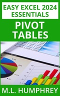 Bild: Excel 2024 Pivot Tables (Easy Excel 2024 Essentials, #4) - M.L. Humphrey