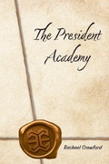 Cover: The President Academy - 518 Publishing Co. LLC