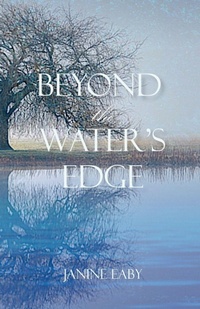Enlarge image Cover: Beyond the Water's Edge - Janine Eaby