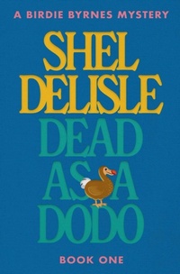 Enlarge image Cover: Dead As A Dodo - Shel Delisle