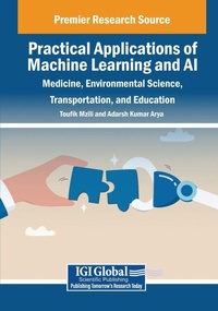 Enlarge image Cover: Practical Applications of Machine Learning and AI: Medicine, Environmental Science, Transportation, and Education - Engineering Science Reference