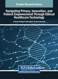 Enlarge image Cover: Navigating Privacy, Innovation, and Patient Empowerment Through Ethical Healthcare Technology - IGI Global