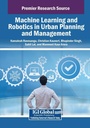 Cover: Machine Learning and Robotics in Urban Planning and Management - Information Science Publishing