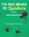 Bild: I'm Not Afraid Of Spiders for Arachnophobes - Speedy Publishing LLC