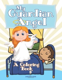 Abbildung von: My Guardian Angel (A Coloring Book) - Jupiter Kids