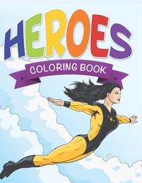Abbildung von: Heroes Coloring Book - Speedy Publishing LLC