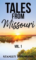 Cover: Tales From Missouri Vol. 1 - CITIOFBOOKS, INC.