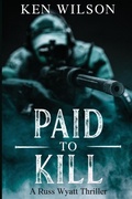 Cover: Paid to kill - Kenneth J. Wilson