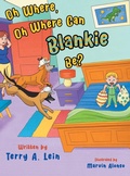Cover: Oh Where, Oh Where Can Blankie Be? - Oldie Goldie Publishing