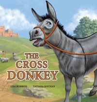 Enlarge image Cover: The Cross Donkey - True Treasures Publishing LLC
