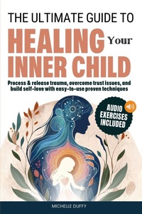 Enlarge image Cover: The Ultimate Guide to Healing Your Inner Child - Michelle Duffy LLC.