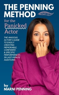 Abbildung von: The Penning Method for the Panicked Actor - Marni Penning Narration, LLC