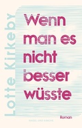 Cover: Wenn man es nicht besser w&uuml;sste - Nagel & Kimche