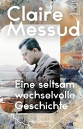 Cover: Eine seltsam wechselvolle Geschichte - Nagel & Kimche