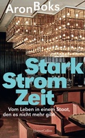 Cover: Starkstromzeit. Vom Leben in einem Staat, den es nicht mehr gibt - HarperCollins Hardcover