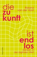 Cover: Die Zukunft ist endlos. Denken in der digitalen Welt - HarperCollins Hardcover