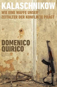 Abbildung von: Kalaschnikow. Wie eine Waffe unser Zeitalter der Konflikte prägt - HarperCollins Hardcover