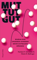 Cover: Mut tut gut. Warum wir unseren Kindern mehr zutrauen k&ouml;nnen - HarperCollins Hardcover