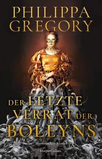 Abbildung von: Der letzte Verrat der Boleyns - HarperCollins Hardcover