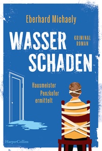 Abbildung von: Wasserschaden - Hausmeister Penzkofer ermittelt - HarperCollins Taschenbuch