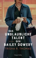 Cover: Das unglaubliche Talent der Bailey Dowery - HarperCollins eBook