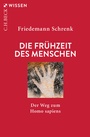 Bild: Die Frühzeit des Menschen - C.H.BECK